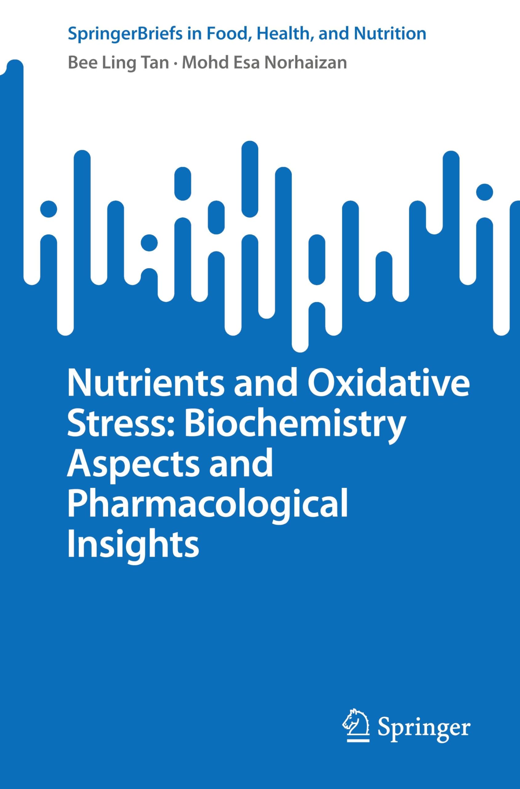 Nutrients and Oxidative Stress: Biochemistry Aspects and Pharmacological Insights (SpringerBriefs in Food, Health, and Nutrition)
