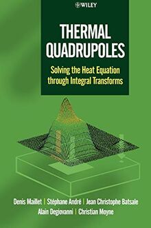 Thermal Quadrupoles: Solving the Heat Equation through Integral Transforms (Loyola Symposium Series)