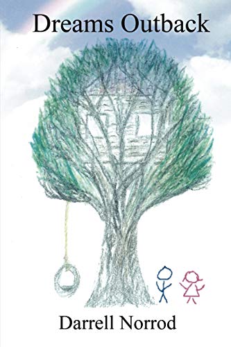 Dreams Outback: A Book About Life and Death and the American Dream of Freedom