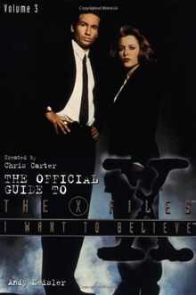I Want to Believe: The Official Guide to The X-Files Volume III