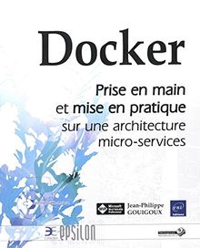 Docker : prise en main et mise en pratique sur une architecture micro-services