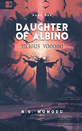 Daughter of Albino: Vicious Voodoo