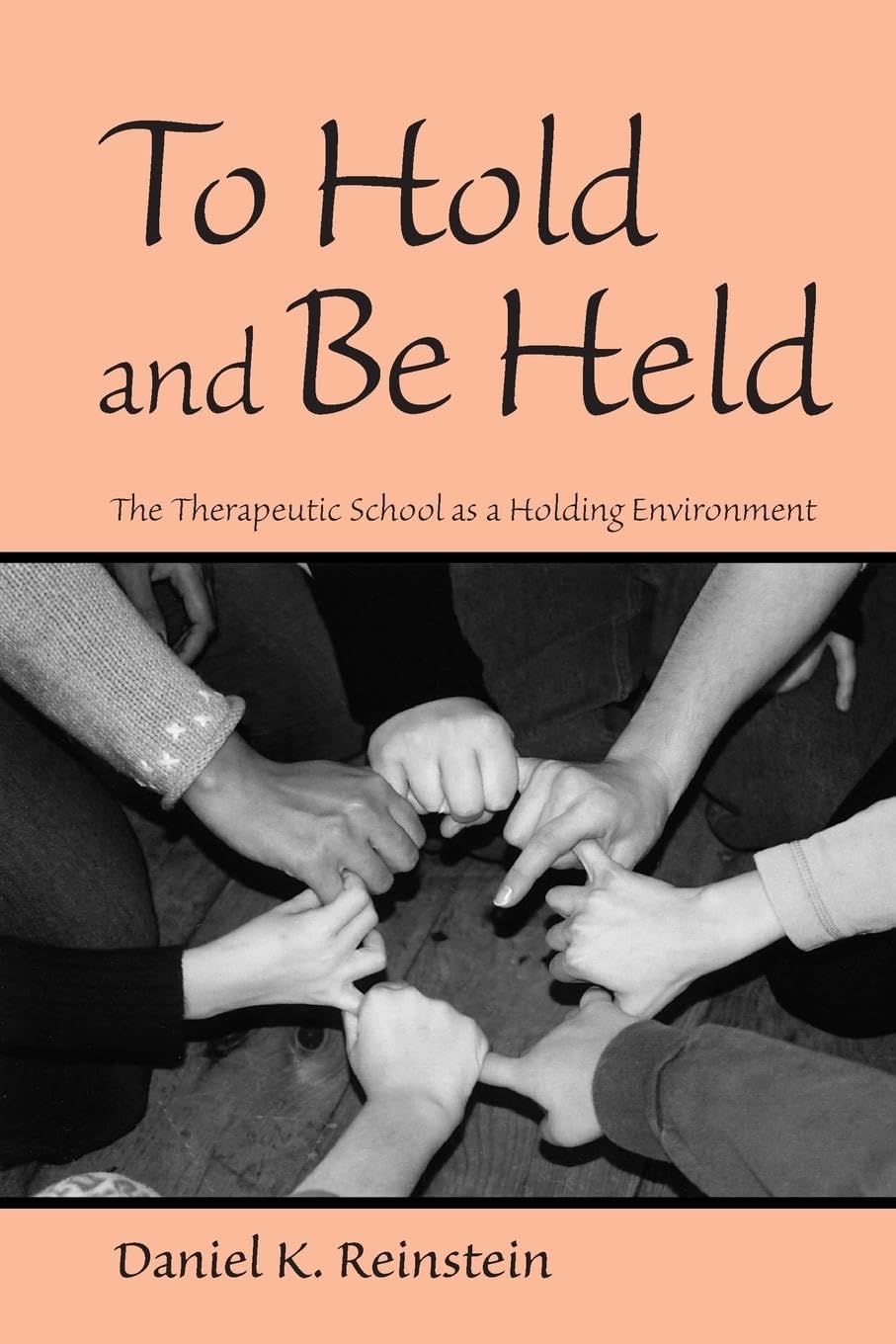 To Hold and Be Held: The Therapeutic School as a Holding Environment