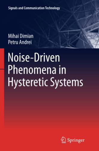 Noise-Driven Phenomena in Hysteretic Systems (Signals and Communication Technology, Band 218)