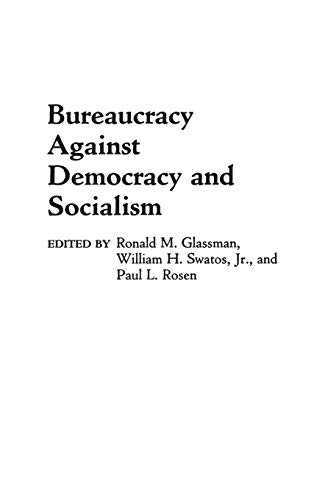 Bureaucracy Against Democracy and Socialism (Contributions in Sociology)