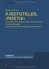 Aristoteles, › Poetik‹: Einleitung, Text, Übersetzung und Kommentar. Mit einem Anhang: Texte zur aristotelischen Literaturtheorie (Sammlung wissenschaftlicher Commentare (SWC))