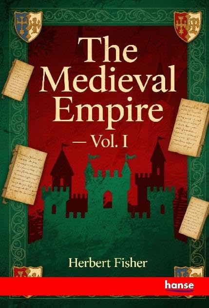 The Medieval Empire: Vol. I