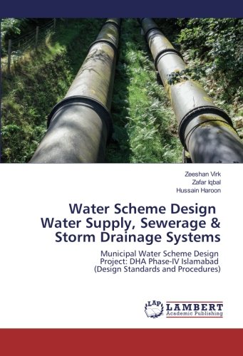 Water Scheme Design Water Supply, Sewerage & Storm Drainage Systems: Municipal Water Scheme Design Project: DHA Phase-IV Islamabad (Design Standards and Procedures)