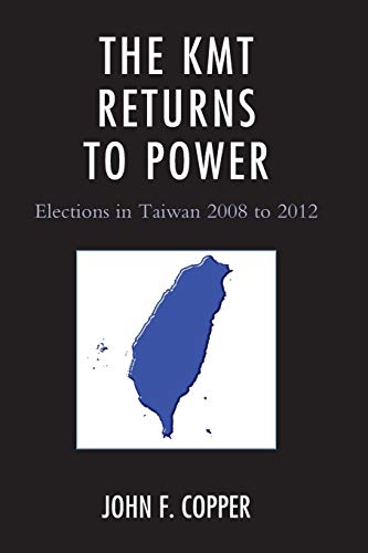 The KMT Returns to Power: Elections in Taiwan, 2008-2012
