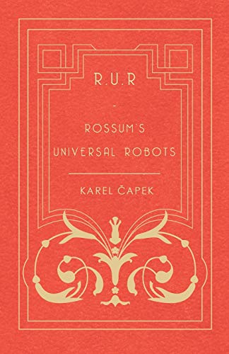 R.U.R - Rossum's Universal Robots