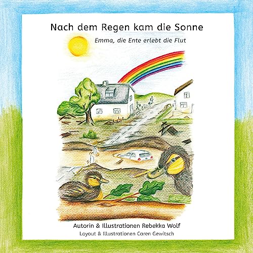 Nach dem Regen kam die Sonne: Emma, die Ente erlebt die Flut