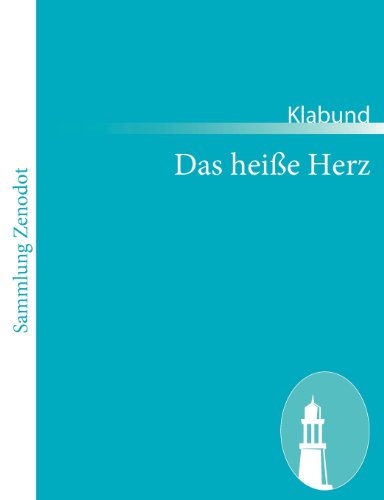 Das heiße Herz: Balladen, Mythen, Gedichte