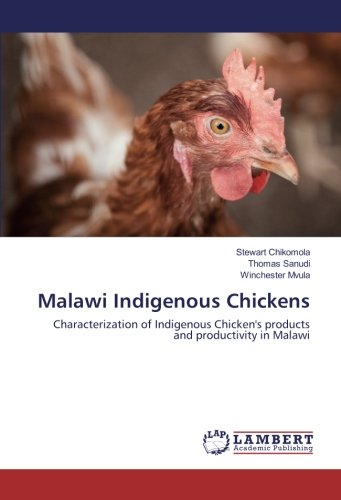 Malawi Indigenous Chickens: Characterization of Indigenous Chicken's products and productivity in Malawi