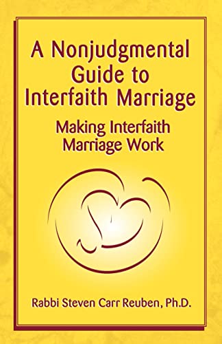 A Nonjudgmental Guide to Interfaith Marriage: Making Interfaith Marriage Work