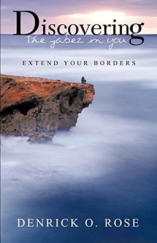 Discovering the Jabez in You: Extend Your Borders