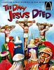 The Day Jesus Died: Matthew 26:47-27:66; Mark 14:43-15:47; Luke 22:47-23:56; And John 18:1-19:42 for Children (Arch Books)