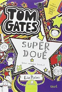 Tom Gates. Vol. 5. Super doué : pour certains trucs...