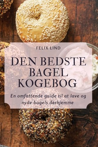 Felix Lind Den Bedste Bagel Kogebog