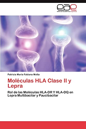 Moléculas HLA Clase II y Lepra: Rol de las Moléculas HLA-DR Y HLA-DQ en Lepra Multibacilar y Paucibacilar