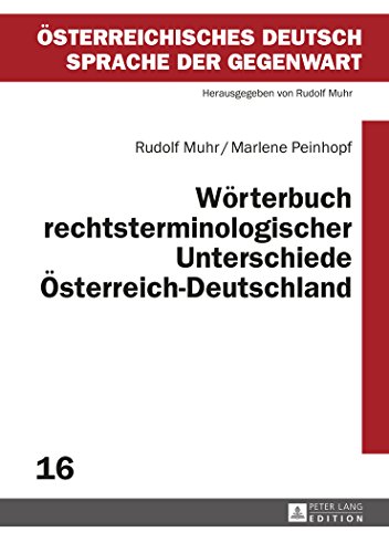 Wörterbuch rechtsterminologischer Unterschiede Österreich-Deutschland (Österreichisches Deutsch - Sprache der Gegenwart)
