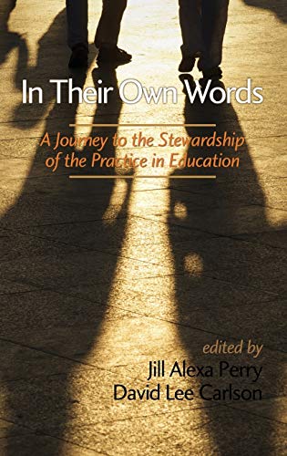 In Their Own Words: A Journey to the Stewardship of the Practice of Education (Hc)