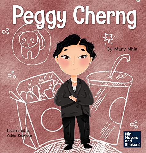 Peggy Cherng: A Kid's Book About Seeing Problems as Opportunities (Mini Movers and Shakers, Band 25)