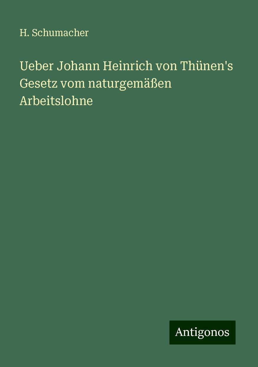 Ueber Johann Heinrich von Thünen's Gesetz vom naturgemäßen Arbeitslohne
