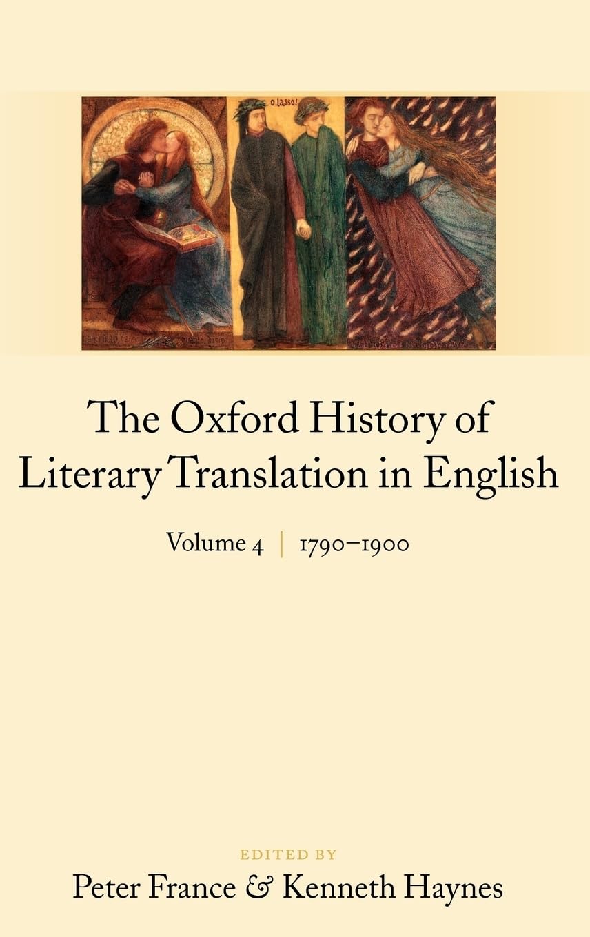 The Oxford History of Literary Translation in English, Vol.4 : 1790-1900