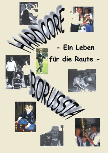 Hardcore Borussia: Ein Leben für die Raute