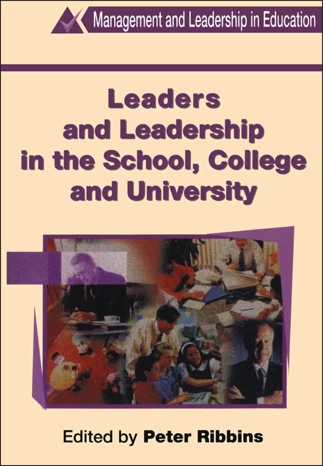 Leaders and Leadership in the Schools, College and University (Management and Leadership in Education)