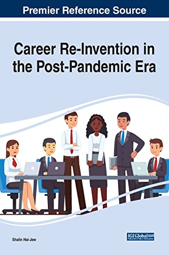 Career Re-Invention in the Post-Pandemic Era (Advances in Business Strategy and Competitive Advantage)