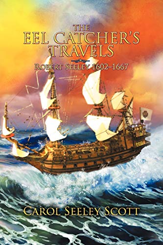 The Eel Catcher's Travels: Robert Seeley 1602-1667