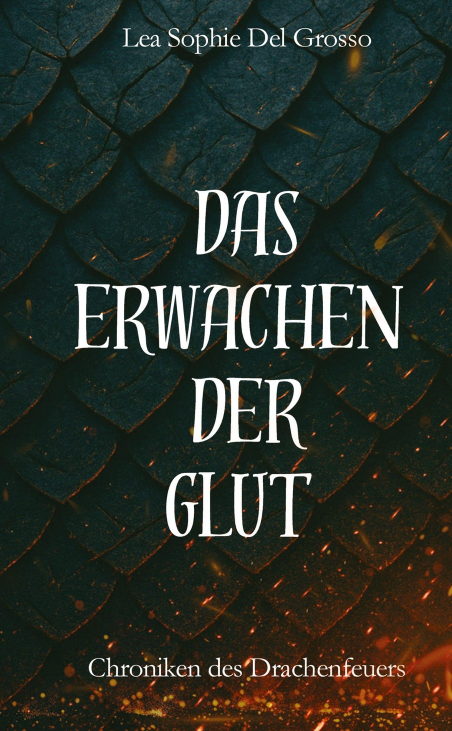 Das Erwachen der Glut: Chroniken des Drachenfeuers