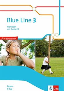 Blue Line 3 R-Zug. Ausgabe Bayern: Workbook mit Audio-CD Klasse 7 (Blue Line. Ausgabe für Bayern ab 2017)