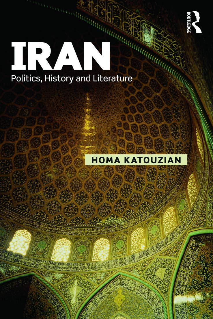 Iran: Politics, History and Literature (Iranian Studies, 15, Band 15)