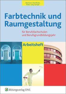 Farbtechnik und Raumgestaltung für Berufsfachschulen und das Berufsgrundbildungsjahr: Arbeitsheft