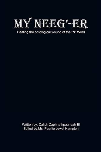 My Neeg' - Er: Healing the Ontological Wound of the N Word