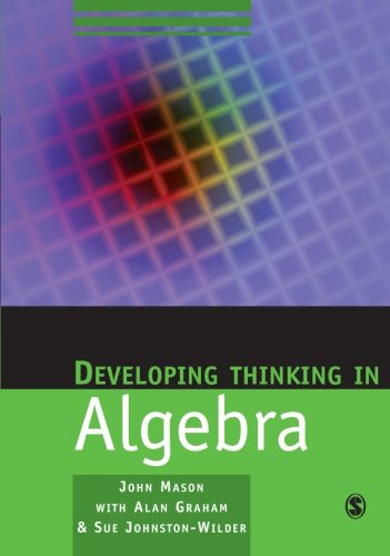 Developing Thinking in Algebra (Published in Association with The Open University)