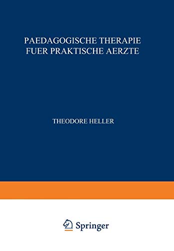 Paedagogische Therapie fuer Praktische Aerzte: Allgemeiner Teil (Enzyklopaedie der Klinischen Medizin)