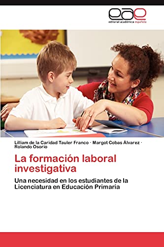 La formación laboral investigativa: Una necesidad en los estudiantes de la Licenciatura en Educación Primaria