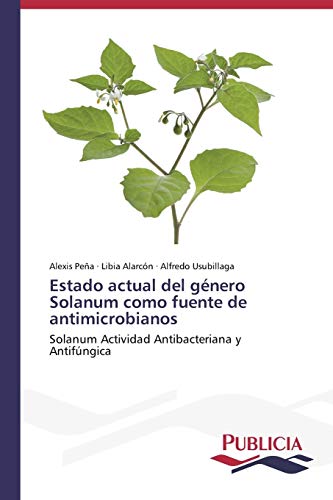 Estado actual del género Solanum como fuente de antimicrobianos: Solanum Actividad Antibacteriana y Antifúngica