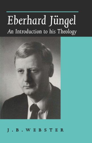 Eberhard Jungel: An Introduction to his Theology