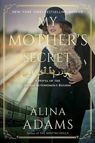 Alina Adams My Mother's Secret, A Novel Of The Jewish Autonomous Region
