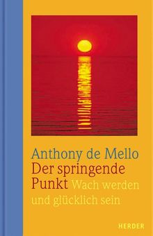 Der springende Punkt: Wach werden und glücklich sein von Mello, Anthony de | Buch | Zustand gut
