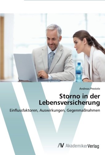 Storno in der Lebensversicherung: Einflussfaktoren, Auswirkungen, Gegenmaßnahmen