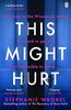 This Might Hurt: The gripping thriller from the author of Richard & Judy bestseller The Recovery of Rose Gold