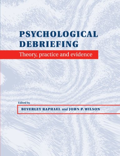 Psychological Debriefing: Theory, Practice and Evidence
