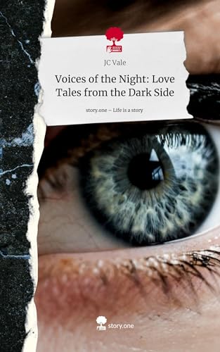 Voices of the Night: Love Tales from the Dark Side. Life is a Story - story.one