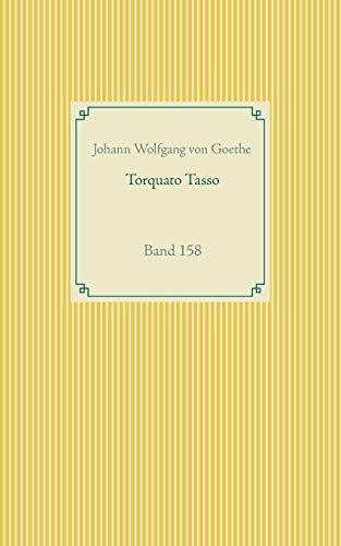 Torquato Tasso: Band 158 (Taschenbuch-Literatur-Klassiker)