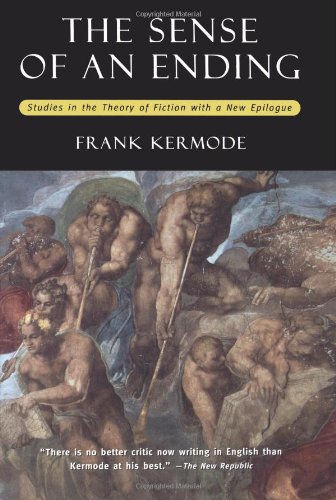 The sense of an ending: studies in the theory of fiction - with a new epilogue